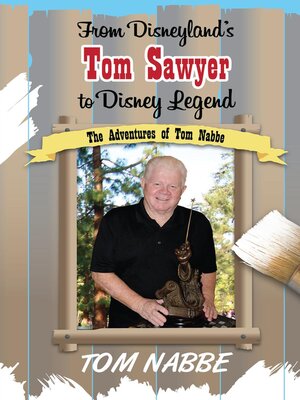 cover image of From Disneyland's Tom Sawyer to Disney Legend